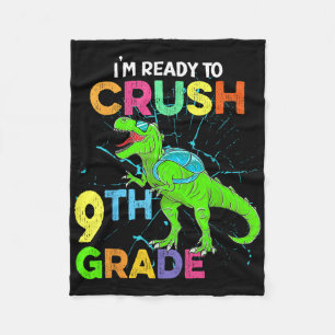 Im Ready To Crush 9th Grade Kids Dinosaur Back To Fleece Blanket