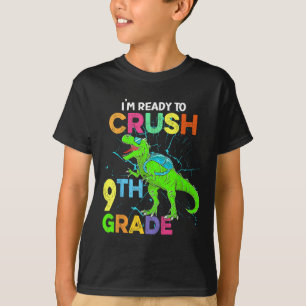 Im Ready To Crush 9th Grade Kids Dinosaur Back To T-Shirt