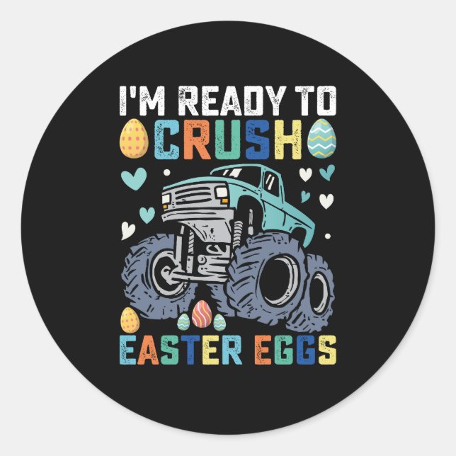 I'm Ready To Crush Easter Eggs Monster Truck Classic Round Sticker (Front)