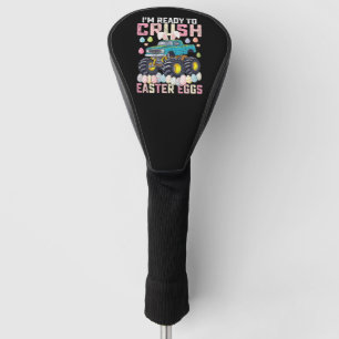 I'm Ready To Crush Easter Eggs Monster Truck Golf Head Cover
