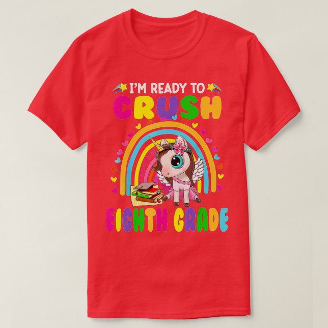 Im Ready To Crush Eighth Grade Back To School 2022 T-Shirt (Design Front)