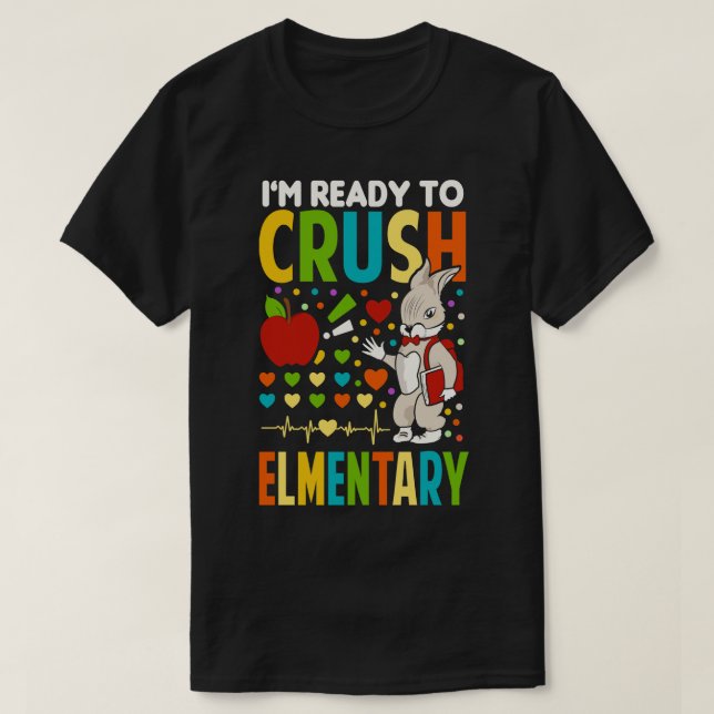 Im Ready To Crush elementary school T-Shirt (Design Front)