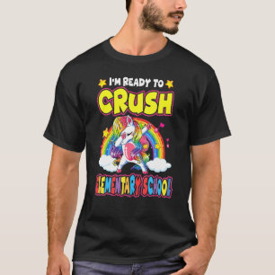 I'm Ready To Crush Elementary School Unicorn Back  T-Shirt