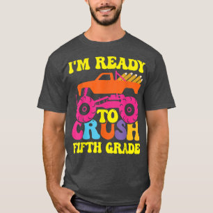 I'm Ready To Crush Fifth Grade Monster Truck Back T-Shirt