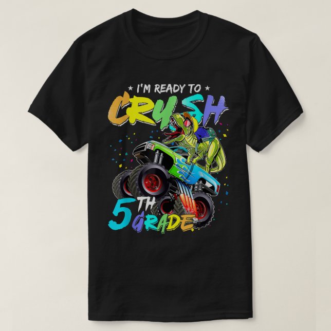 I'm Ready To Crush Fifth Grade Monster Truck Dinos T-Shirt (Design Front)