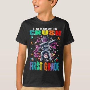 I'm Ready To Crush First Grade Astronaut T-Shirt