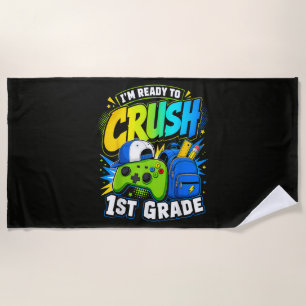 Im Ready to Crush First Grade Back to School Beach Towel