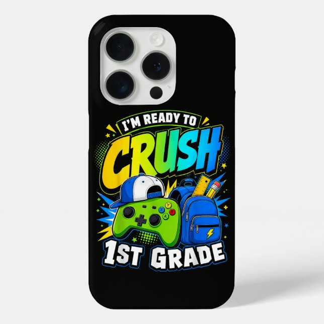 Im Ready to Crush First Grade Back to School Case-Mate iPhone Case (Back)