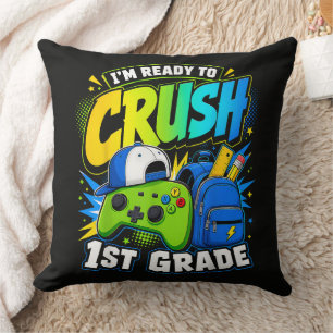 Im Ready to Crush First Grade Back to School Cushion