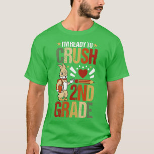 Im Ready To Crush first grade Back To School Cute T-Shirt