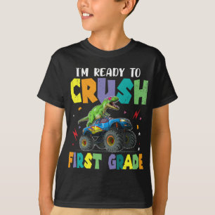I'm Ready To Crush First Grade Dinosaur 1st Grade T-Shirt