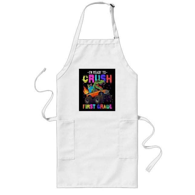 I'm Ready To Crush First Grade Dinosaur Truck Long Apron (Front)