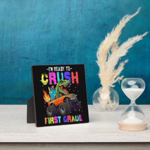 I'm Ready To Crush First Grade Dinosaur Truck Plaque