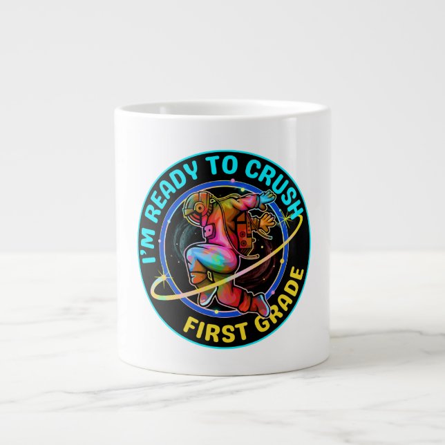 I'm ready to crush first grade large coffee mug (Front)