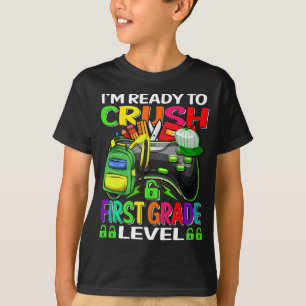 I'm Ready To Crush First Grade Level Gamer  T-Shirt
