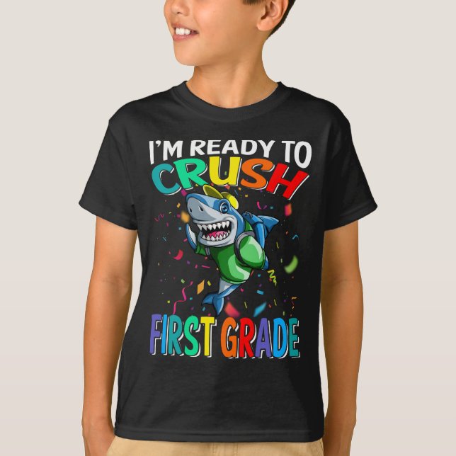 I'm Ready To Crush First Grade Shark  T-Shirt (Front)