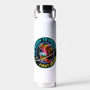 I'm ready to crush first grade water bottle