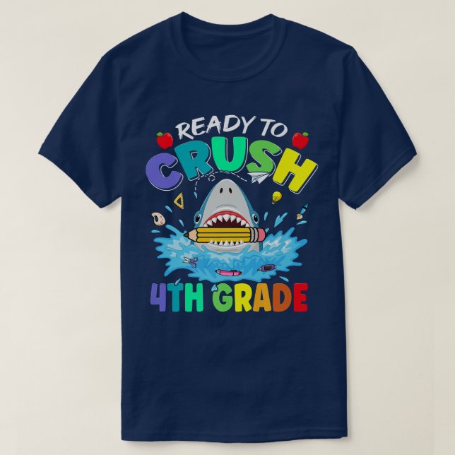 Im Ready To Crush Fourth Grade Back To School Shar T-Shirt (Design Front)