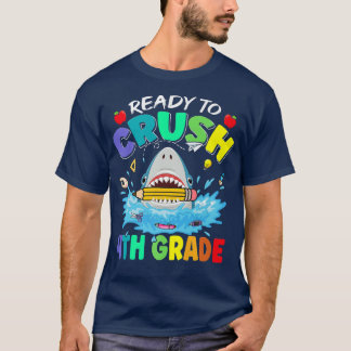 Im Ready To Crush Fourth Grade Back To School Shar T-Shirt