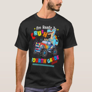 I'm Ready To Crush Fourth Grade Monster Truck Dino T-Shirt