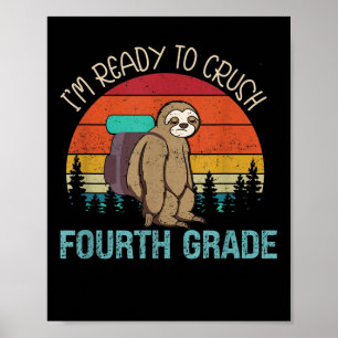 Im Ready To Crush Fourth Grade Sloth Lover Back To Poster