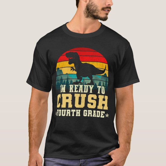 im ready to crush fourth grade T-Shirt (Front)