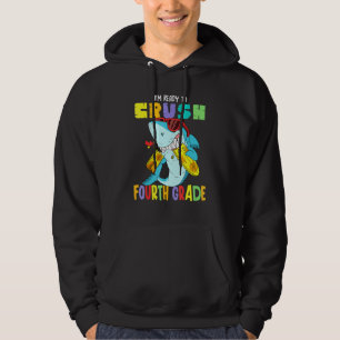 Im Ready To Crush Fourth Gradeback To School Shark Hoodie