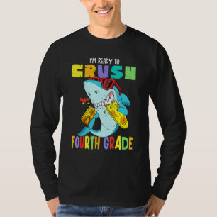 Im Ready To Crush Fourth Gradeback To School Shark T-Shirt