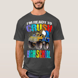 I'm Ready To Crush High School Monster Truck Back T-Shirt