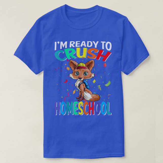 Im Ready To Crush Homeschool Fo Back To School  T-Shirt (Design Front)