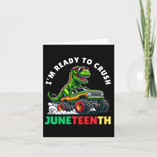 I'm Ready To Crush Juneteenth Funny Dinosaur Monst Card (Front)