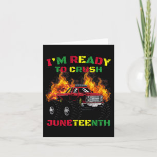 I'm Ready To Crush Juneteenth Monster Truck Driver Card
