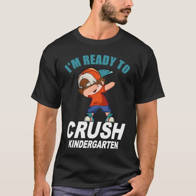 I'm Ready To Crush Kindergarten  Back To School Bo T-Shirt (Front)