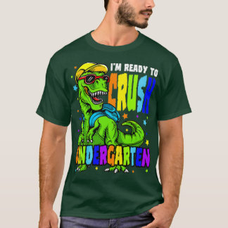 Im Ready To Crush Kindergarten Back To School Dino T-Shirt