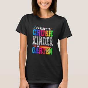 I'm Ready To Crush Kindergarten Back To School Kit T-Shirt