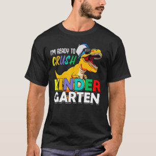 Im Ready To Crush Kindergarten Back To School Rex T-Shirt
