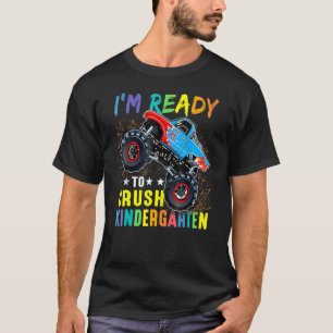 I'm Ready To Crush Kindergarten Back To School T-Shirt