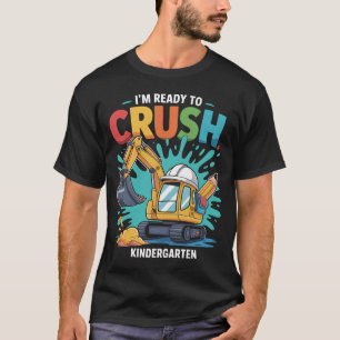 I'M Ready To Crush Kindergarten Back To School T-Shirt