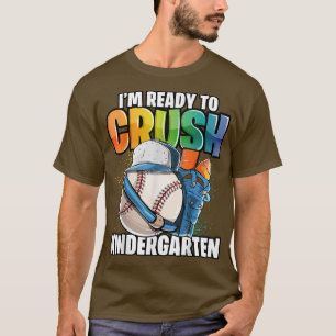 I'm Ready to Crush Kindergarten Baseball Back to S T-Shirt