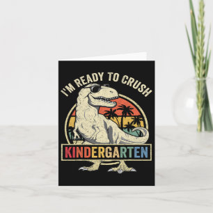 I'm Ready To Crush Kindergarten Ck To School Dinos Card