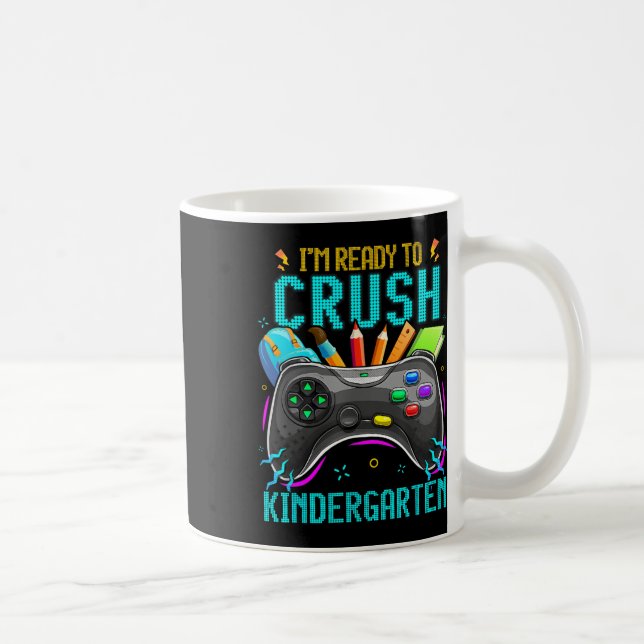I'm Ready To Crush Kindergarten Ck To School Video Coffee Mug (Right)