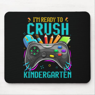 I'm Ready To Crush Kindergarten Ck To School Video Mouse Mat