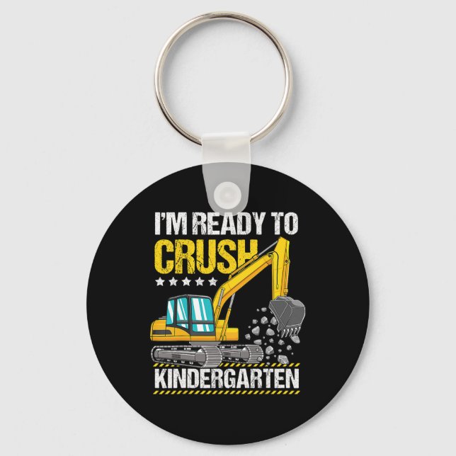 I'm Ready To Crush Kindergarten Construction Vehic Key Ring (Front)