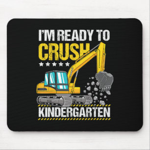 I'm Ready To Crush Kindergarten Construction Vehic Mouse Mat