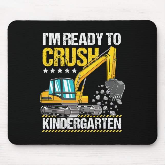 I'm Ready To Crush Kindergarten Construction Vehic Mouse Mat (Front)