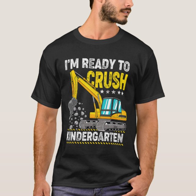 I'm Ready To Crush Kindergarten Construction Vehic T-Shirt (Front)