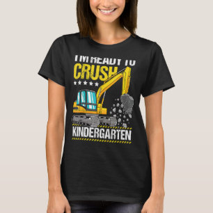 I'm Ready To Crush Kindergarten Construction Vehic T-Shirt