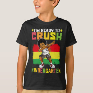I'm Ready To Crush Kindergarten , Dab Black Boy T-Shirt