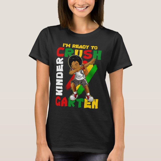 I'm Ready To Crush Kindergarten Dabbing African Am T-Shirt (Front)
