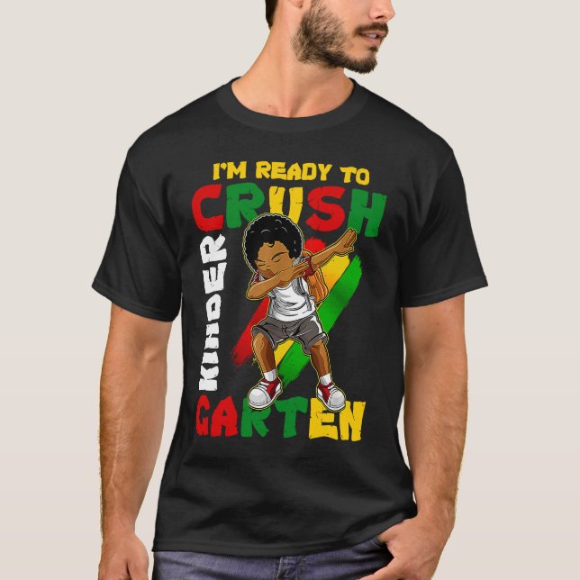I'm Ready To Crush Kindergarten Dabbing African Am T-Shirt (Front)